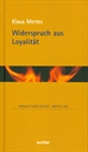 Band 39: Widerspruch aus Loyalitt