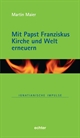 Band 102: Mit Papst Franziskus Kirche und Welt erneuern