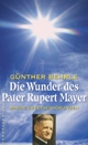 Die Wunder des Pater Rupert Mayer