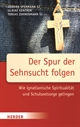 Der Spur der Sehnsucht folgen