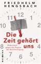 Die Zeit gehrt uns