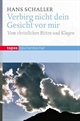 Verbirg nicht dein Gesicht vor mir