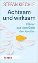Achtsam und wirksam.
