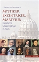 Mystiker, Exzentriker, Mrtyrer