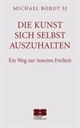 Die Kunst sich selbst auszuhalten